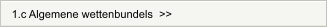 1.c Algemene wettenbundels  >>